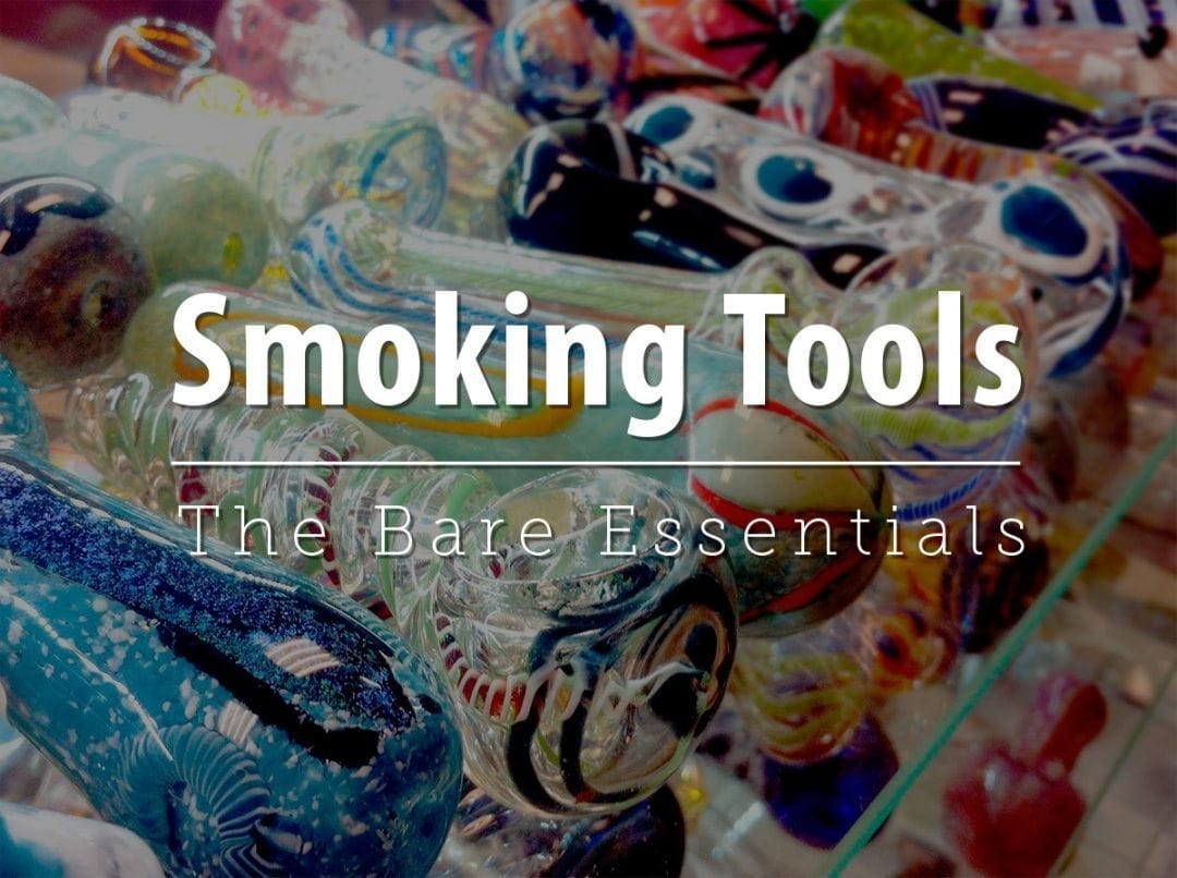 Smoking Tools: The Bare Essentials - Supernova Smoke Shop